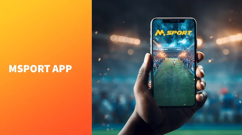 MSport App – Bet and Play on Your Phone
